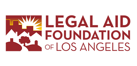 Legal Aid Foundation of Los Angeles Logo. Legal Aid Foundation of Los Angeles is a nonprofit law firm that protects and advances the rights of the most underserved – leveling the playing field and ensuring that everyone can have access to the justice system. Every year, LAFLA helps more than 80,000 people in civil legal matters by providing direct legal representation and other legal assistance for low-income people across the Greater Los Angeles region. Our unique combination of neighborhood offices, self-help centers at courthouses, and domestic violence clinics puts LAFLA on the frontlines in communities at the forefront of change.